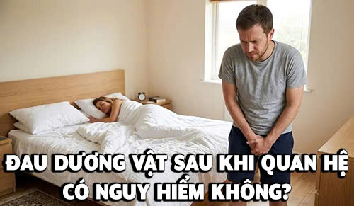 Giải đáp: Đau dương vật sau khi quan hệ có nguy hiểm không?
